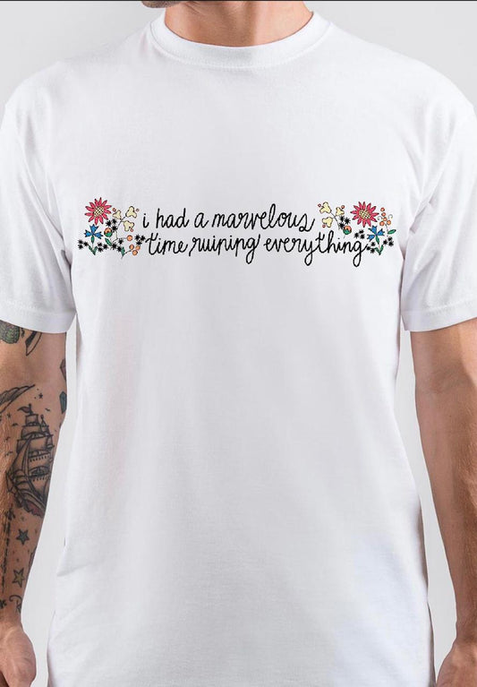 I Had A Marvelous Time Ruining Everything T-Shirt