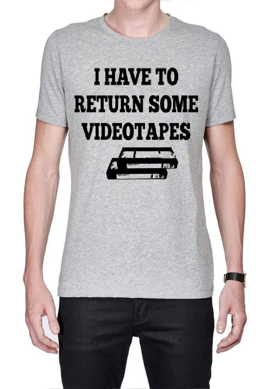 I Have To Return Some Videotapes T-Shirt