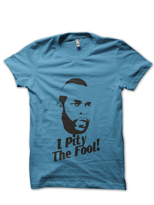 I Pity The Fool T-Shirt Style009