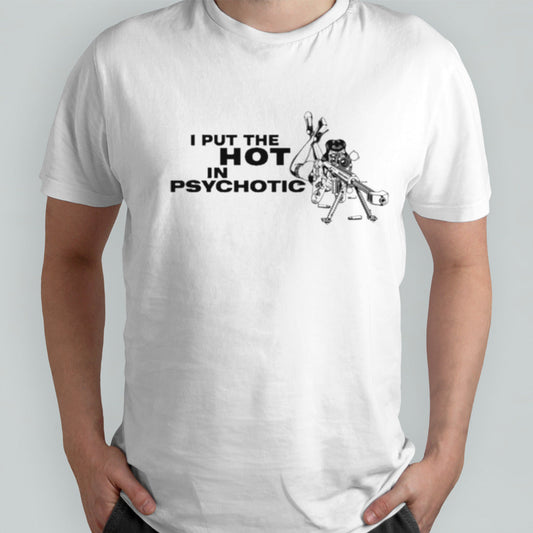 I Put The Hot In Psychotic Aiming Barrett Sniper T-shirt