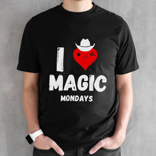 I love magic mondays shirt