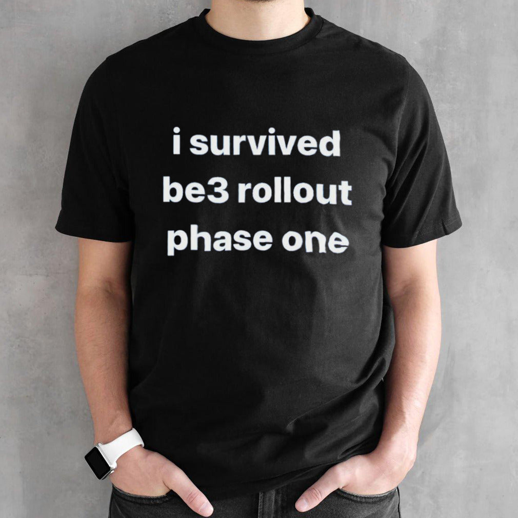 I survived be3 rollout phase one shirts
