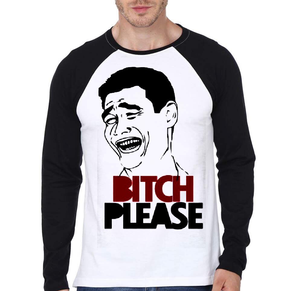 Bitch Please Meme Raglan T-Shirt