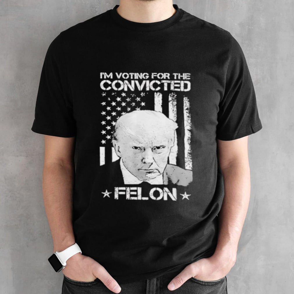 Iâ€™m Voting Convicted Felon Donald Trump Flag Shirt