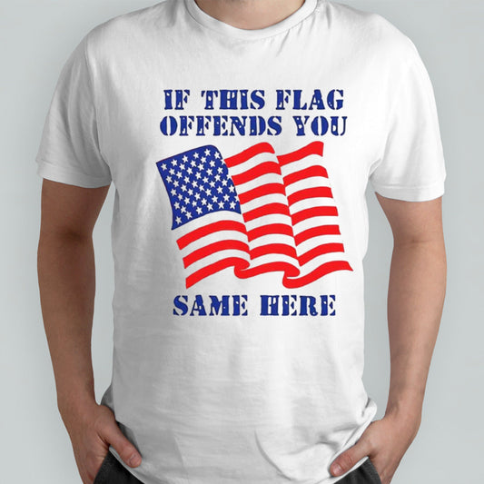 If this flag offends you same here America flag shirt