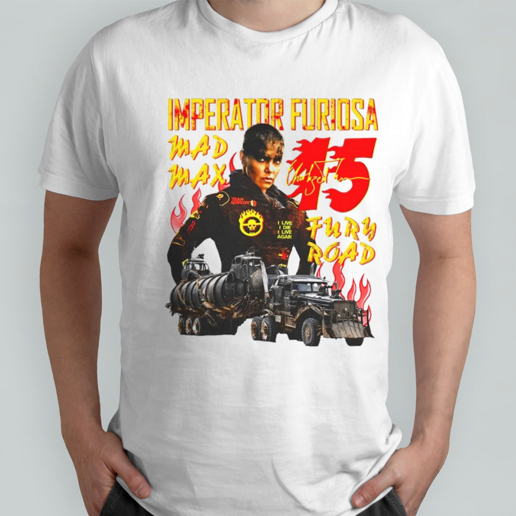 Imperator Furiosa #15 Mad Max Fury Road shirt