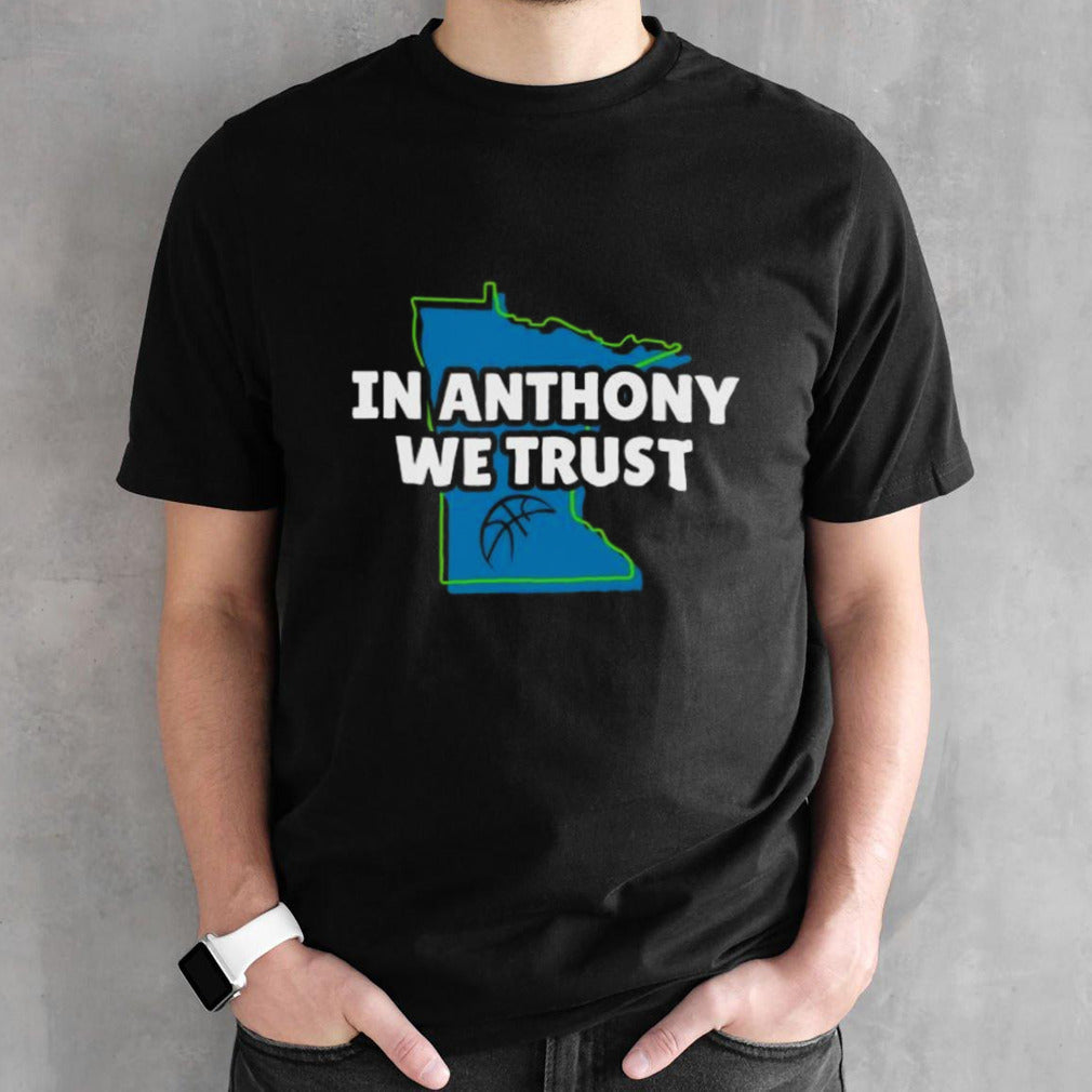 In Anthony We Trust Edwards Minnesota Basketball Shirt