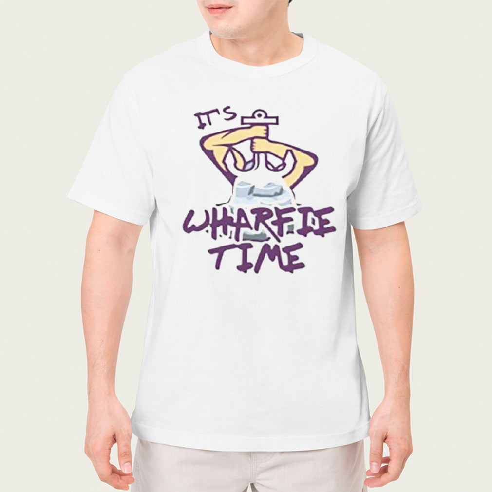 Itâ€™s Wharfie Time Shirt