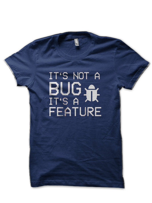 Itâ€™s Not A Bug Navy Blue T-Shirt