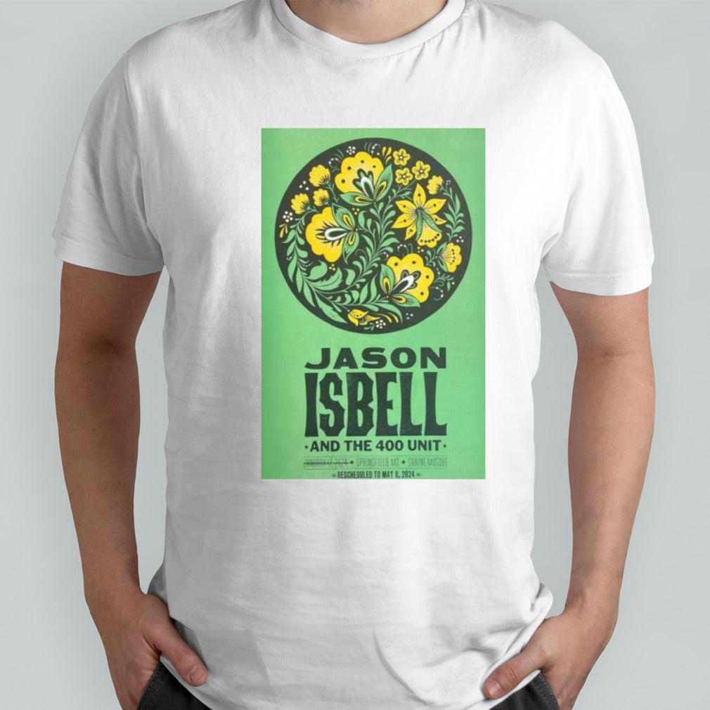 Jason Isbell And The 400 Unit Rescheduled To May 8, 2024 In Springfield, MD Shirt