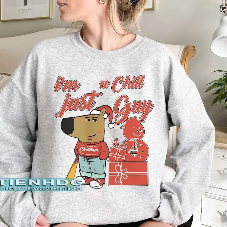 Just A Chill Guy Christmas Sweatshirt, TikTok Meme , Viral Dog , Chill Guy Meme Gift, Holiday Gift , Funny Xmas Gift