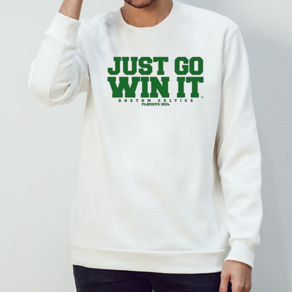 Just Go Win It Celtics Playoff 2024 shirt