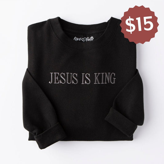 Embroidered Jesus Is King Sweatshirt