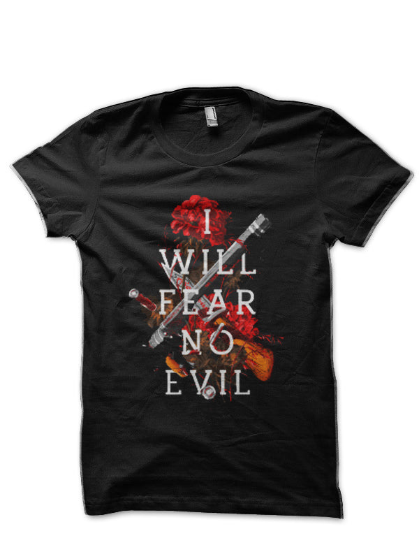 I Will Fear No Evil Black T-Shirt