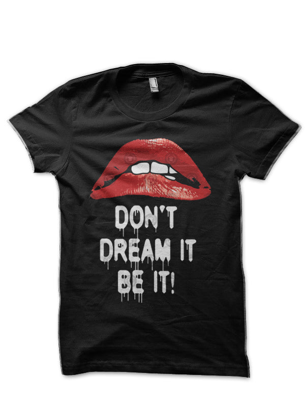 Donâ€™t Dream It Be It T-Shirt