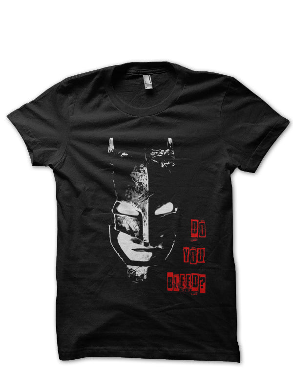 Do You Bleed Black Tee