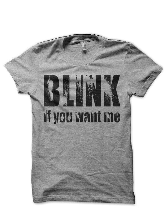 Blink If You Want Me T-Shirt