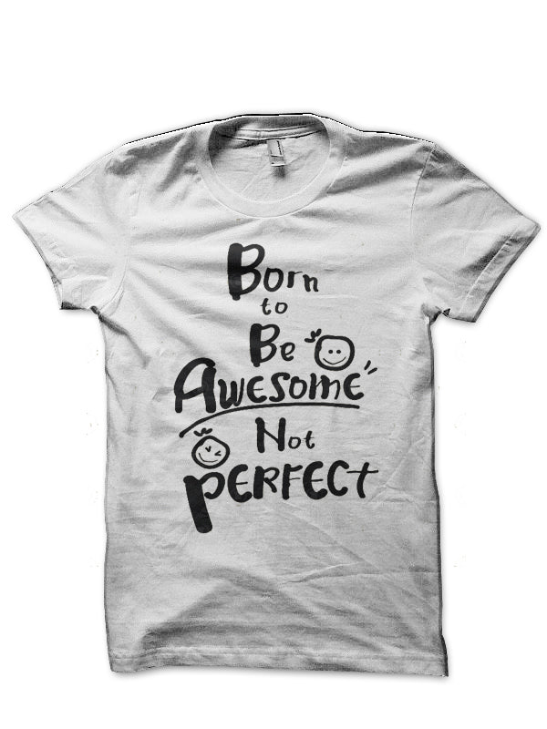 Born To Be Awesome T-Shirt