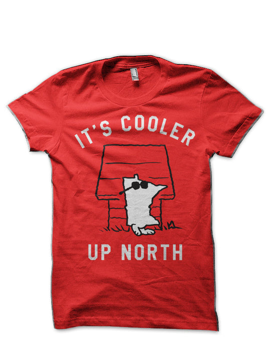 Itâ€™s Cooler Up North Red T-Shirt