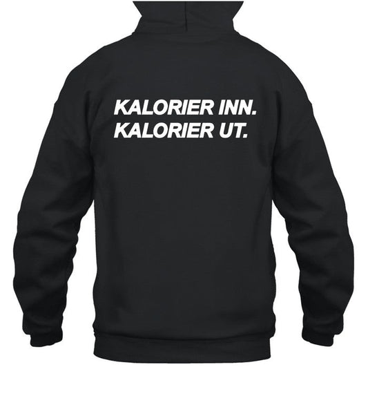 Kalorier Inn Kalorier Ut Hoodie