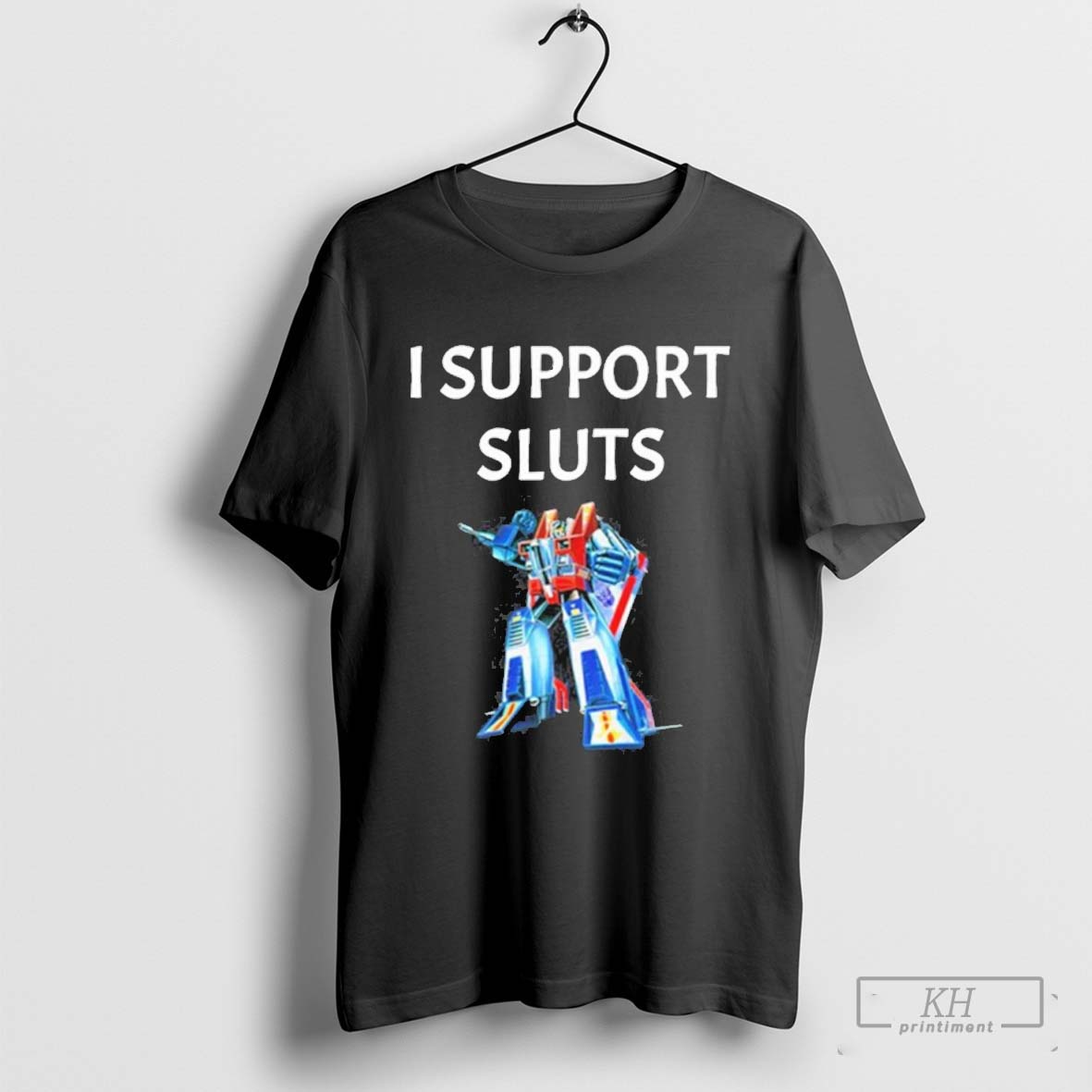 Transformers Starscream I Support Sluts Shirt