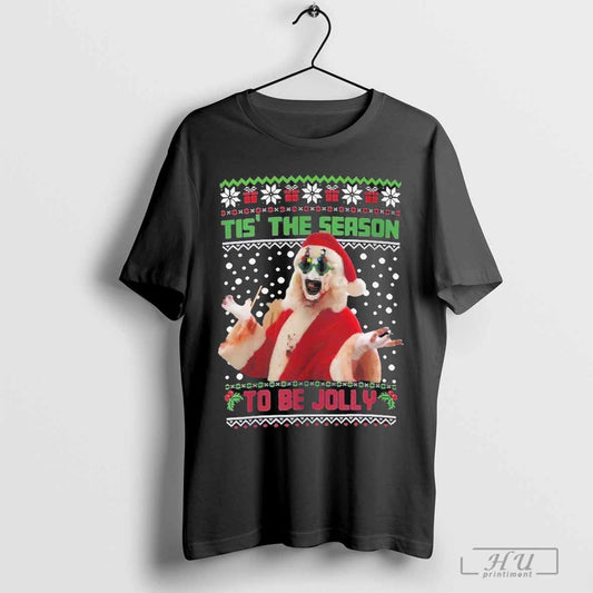 Tis The Season To Be Jolly Terrifier 3 Ugly Christmas T-Shirt