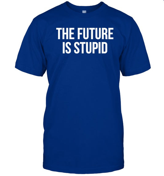 Ben Shapiro The Future Is Stupid Shirt