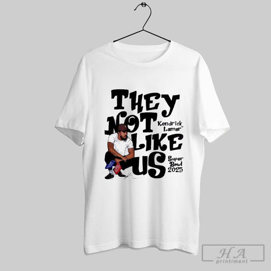 They Not Like Us Super Bowl 2025 Kendrick Lamar Shirts