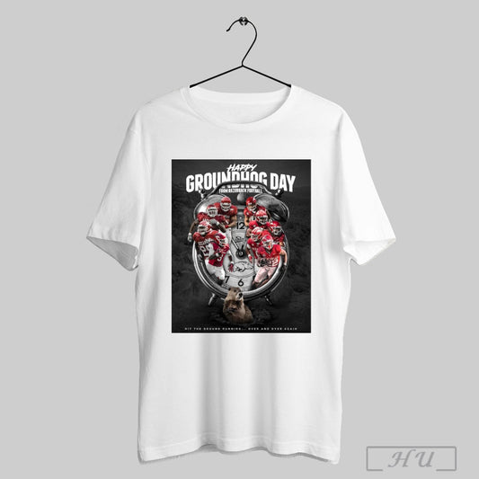 Trendy Poster Arkansas Razorback Football Happy Groundhog Day From Razorback Football Hit The Ground Running Over And Over Again T Shirt