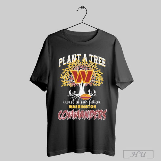 Washington Commanders Redskins Plant A Tree Invest In Our Future T Shirts Sweatshirt Hoodies Poster