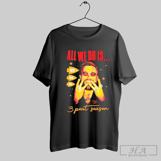 Travis Kelce Kansas City Chiefs All We Do Is 3 Peat Season Win T Shirts
