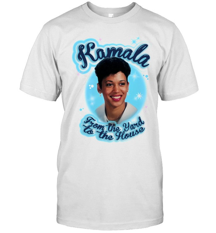Kamala From The Yard To The House New Shirt