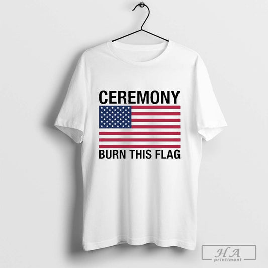 Trans girls be free ceremony burn this flag T-shirt