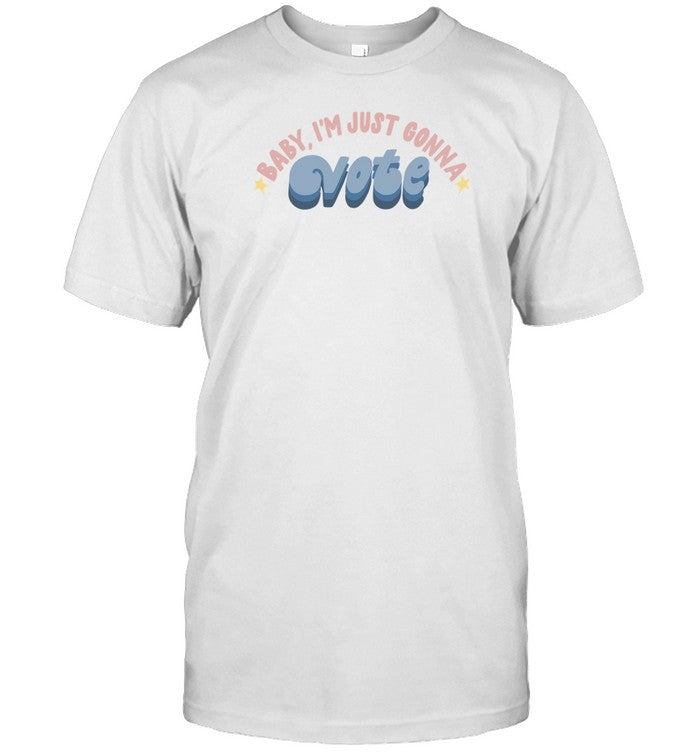 Kamala Baby I'm Just Gonna Vote Tee