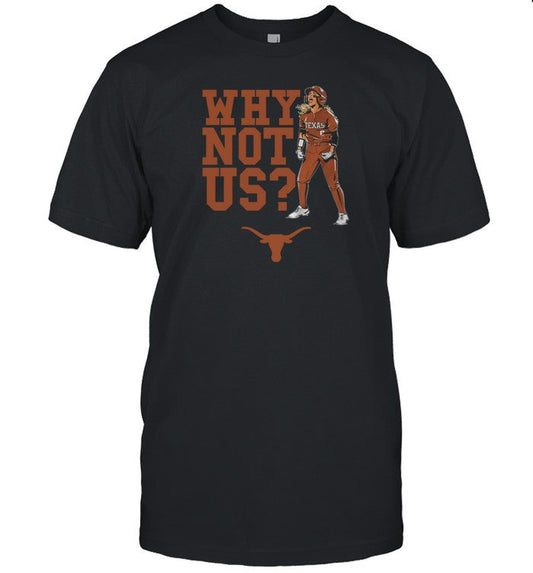 Bella Dayton Why Not Us Texas Softball T Shirt