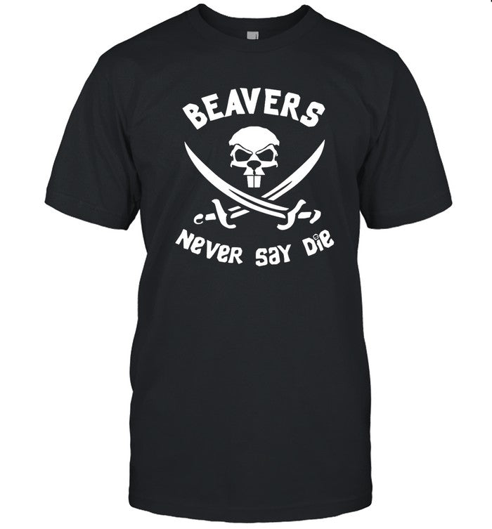 Beavers Never Say Die Bellig Erent Beavs Tshirts