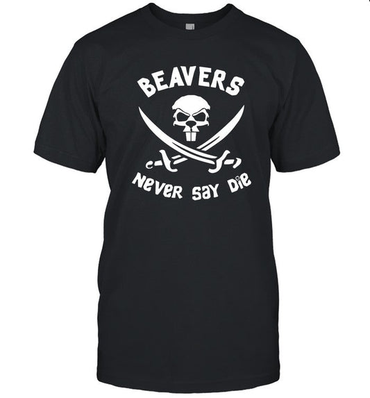 Beavers Never Say Die Bellig Erent Beavs Tshirts