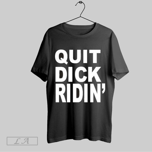 Top Insaneposes Quit Dick Ridin Unisex Sweatshirt T Shirt