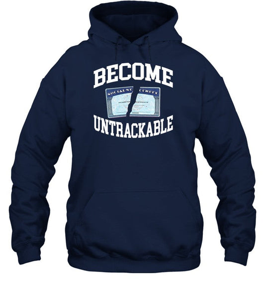Become Untrackable Hooded Sweatshirt