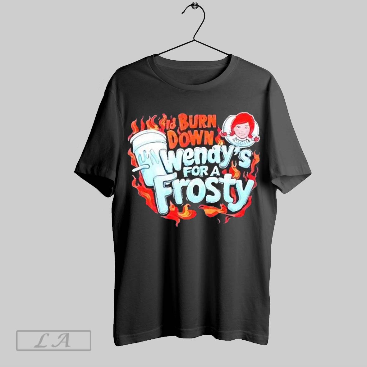 Top Id Burn Down A Wendys For A Frosty 2025 Unisex Sweatshirt T Shirt