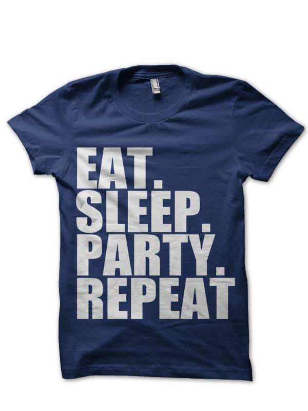 Eat Sleep Party Repeat T-Shirt