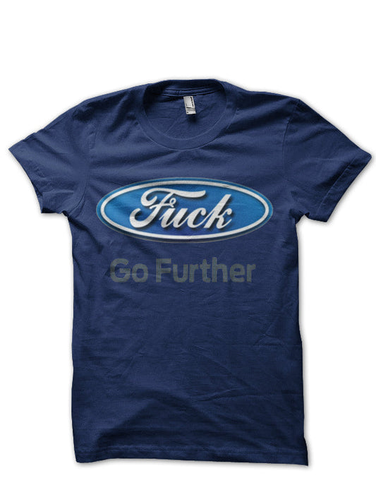Fuck Go Further Navy Blue T-Shirt