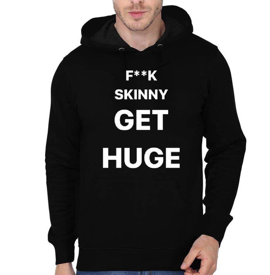 Fuck Skinny Get Huge Black Hoodie