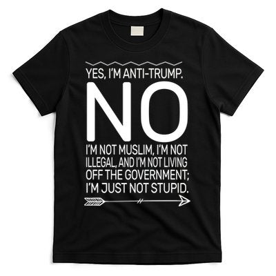 I'm Anti Trump Not Stupid T-Shirt