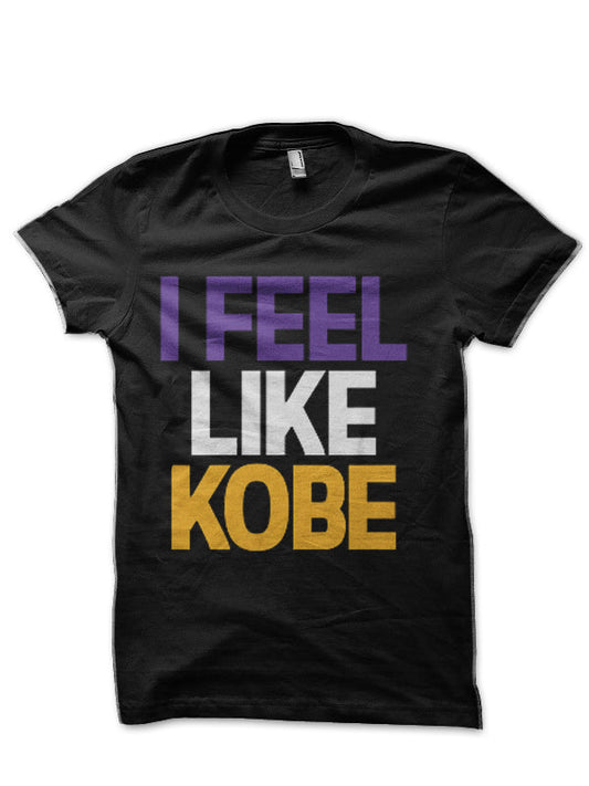 I Feel Like Kobe Bryant Black T-Shirt