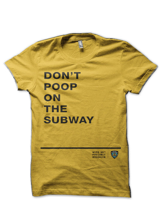 Donâ€™t Poop on The Subway Yellow T-Shirt