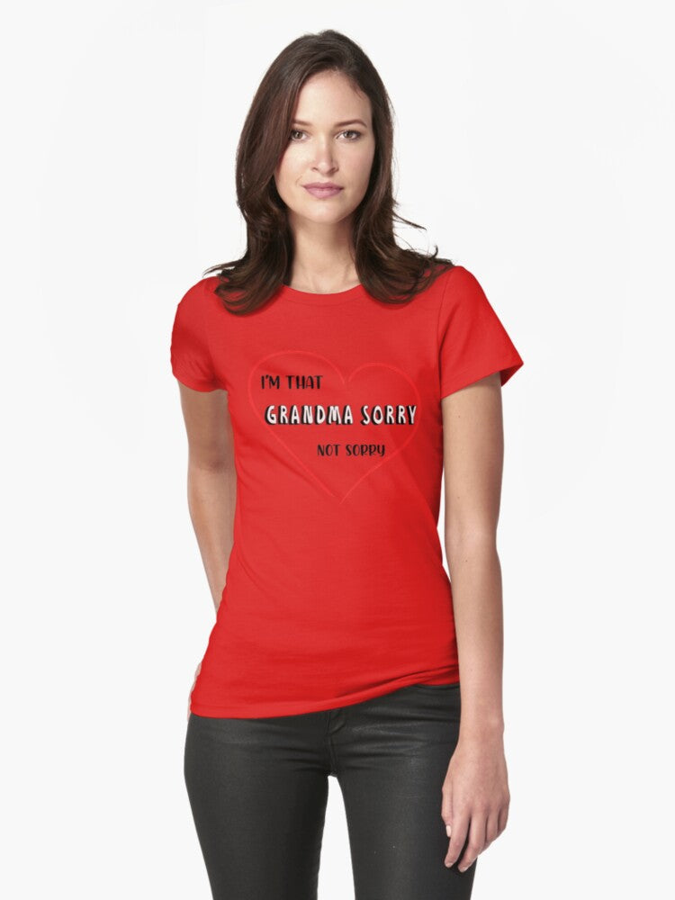 I’m that Grandma Sorry Not Sorry - mothers day gift, mother quotes shirts, Funny T-Shirt Unisex Women Fashion Humour Sassy Geek Shirts Casual Tee Shirt Gifts Fitted T-Shirt Style003