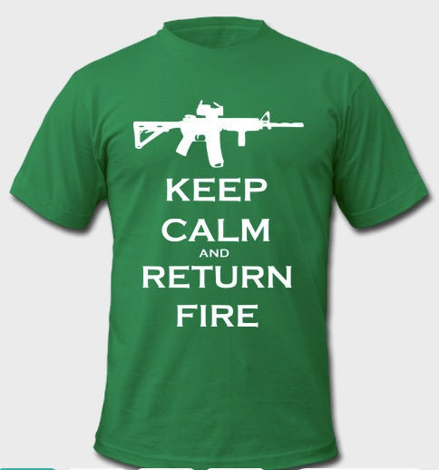 Keep Calm and Return Fire T-Shirt