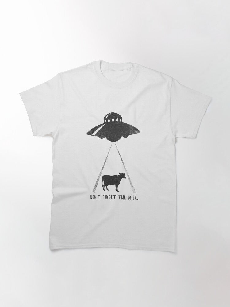 DON'T FORGET THE MILK. Classic T-Shirt