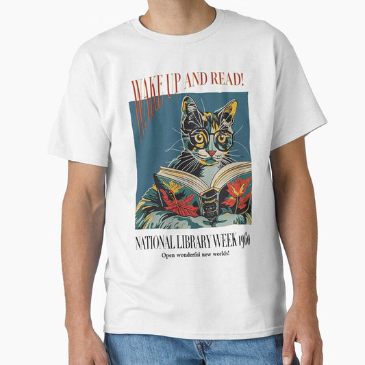 Cat And Book Poster Wake Up And Read Inspiring Wall Decor 1960 National Library Week Wall Art Poster Or Canvas Print Classic T Shirt